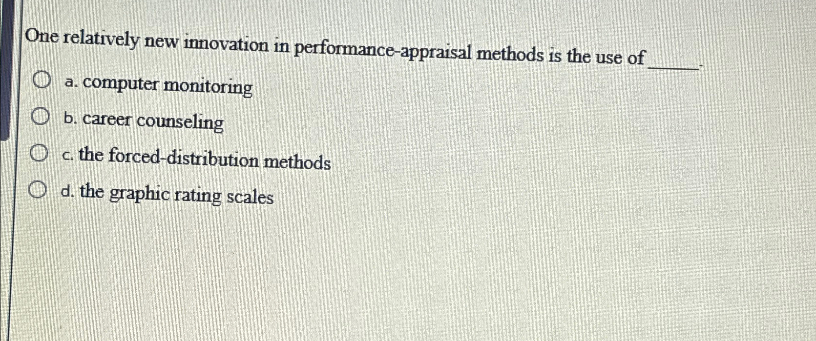 One relatively new innovation in performance-appraisal methods is the use of