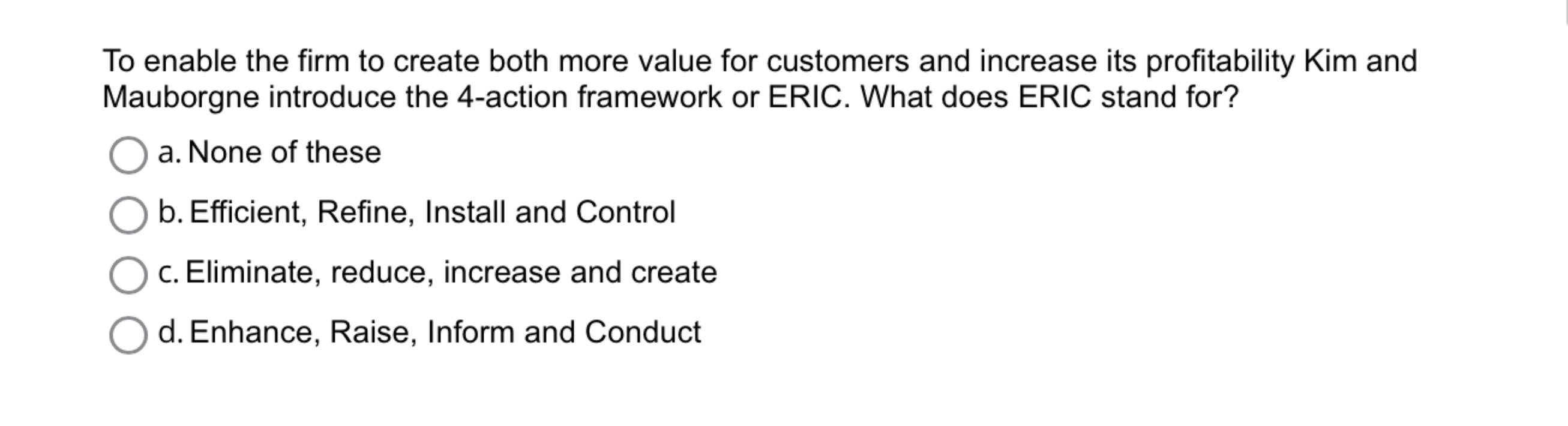  To enable the firm to create both more value for customers
