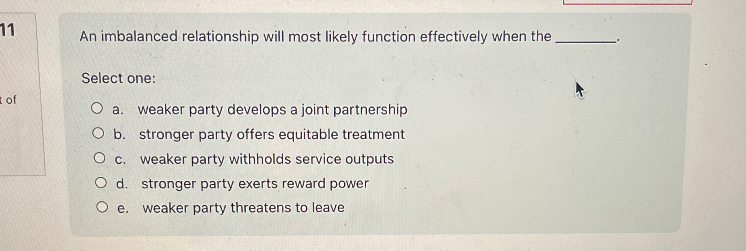  11 An imbalanced relationship will most likely function effectively when the