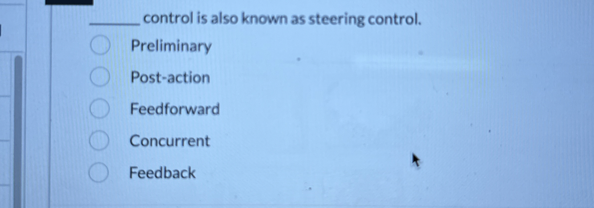  control is also known as steering control. Preliminary Post-action Feedforward Concurrent