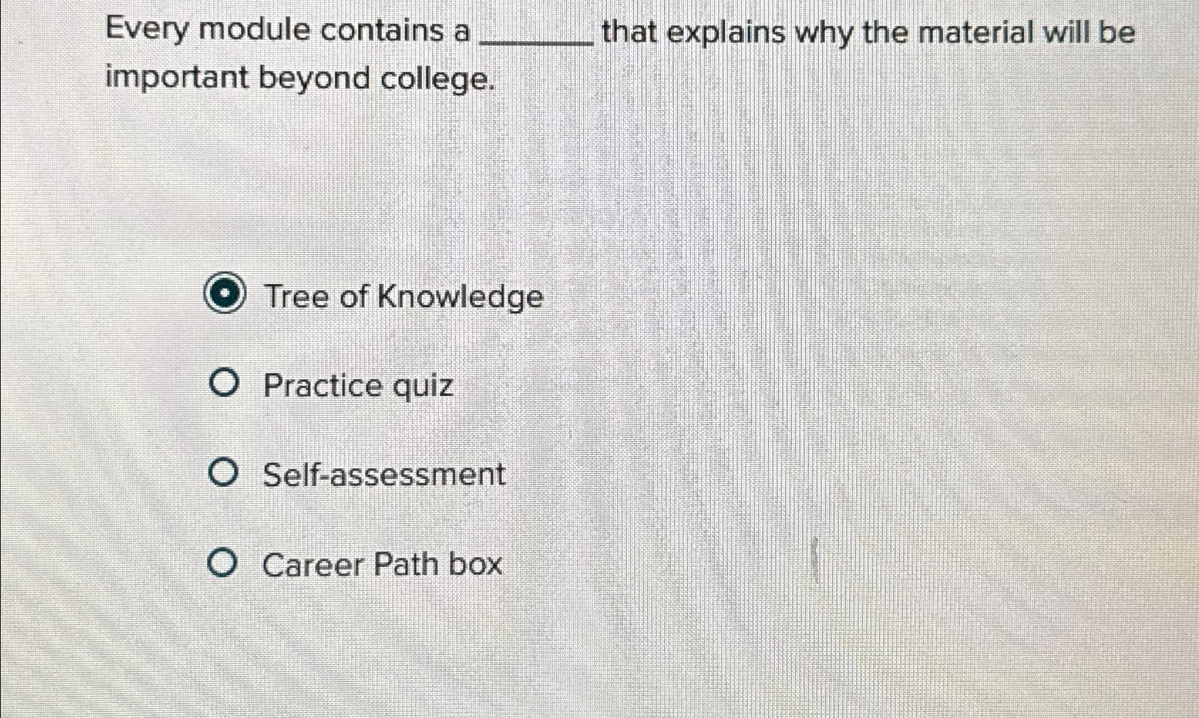  Every module contains a that explains why the material will be