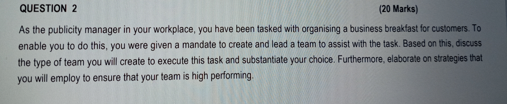  QUESTION 2 (20 Marks) As the publicity manager in your workplace,