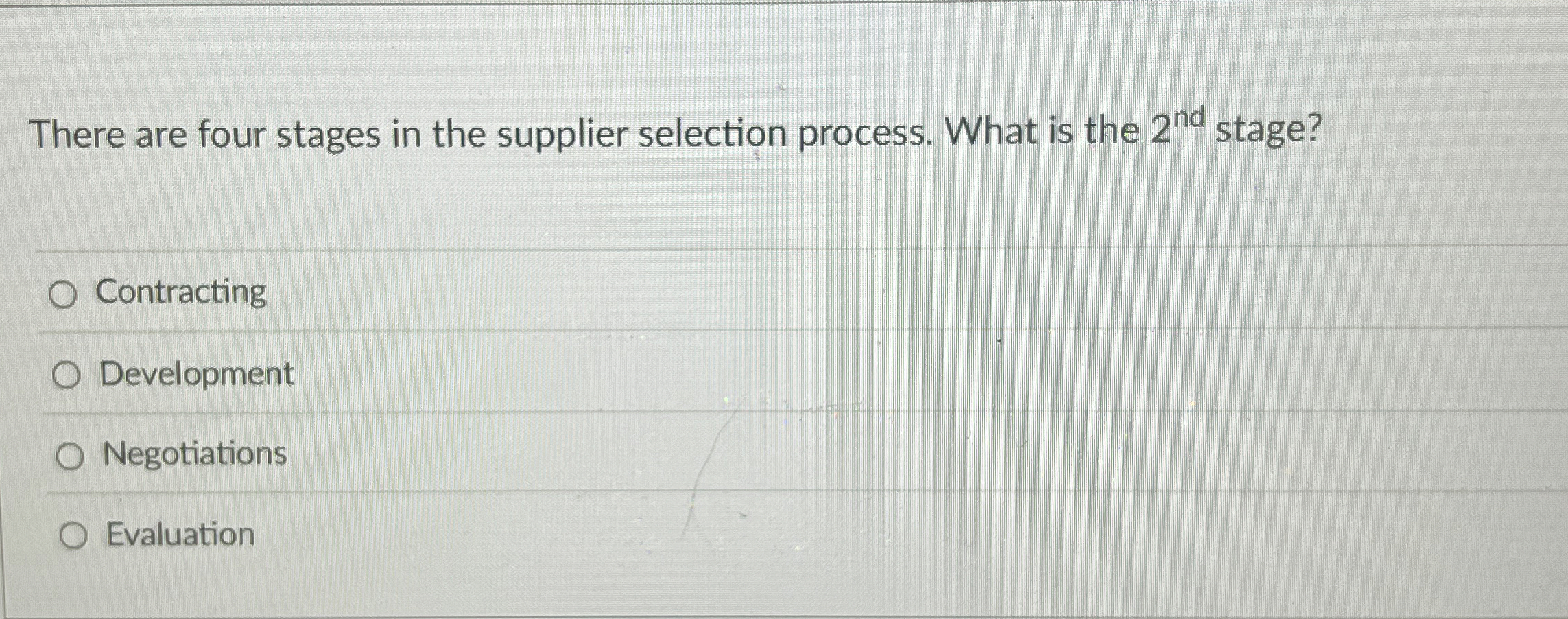  There are four stages in the supplier selection process. What is