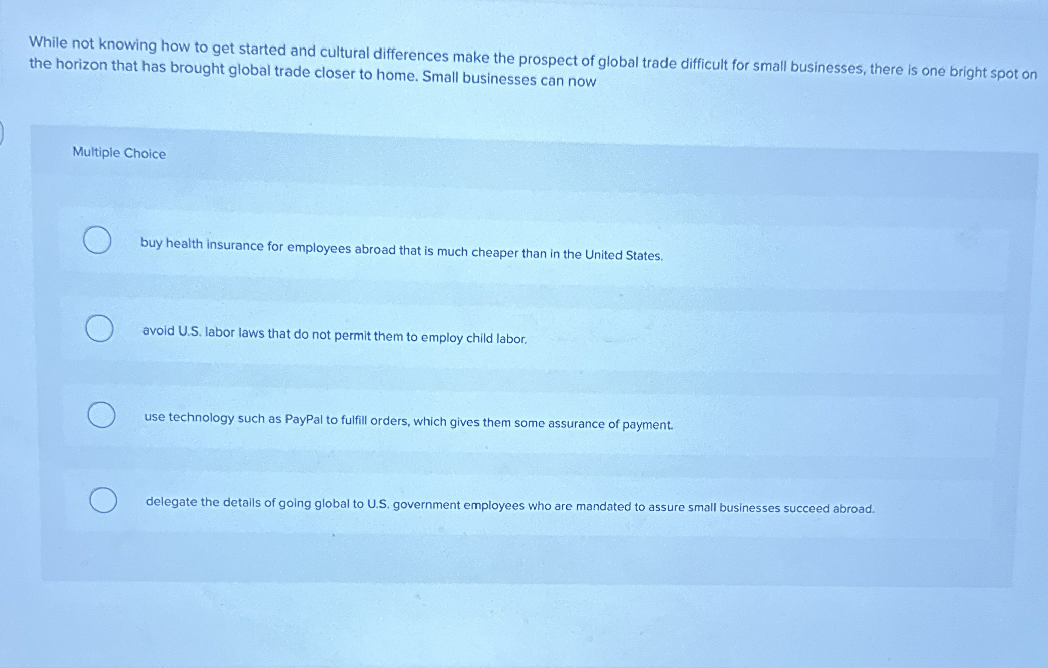  While not knowing how to get started and cultural differences make