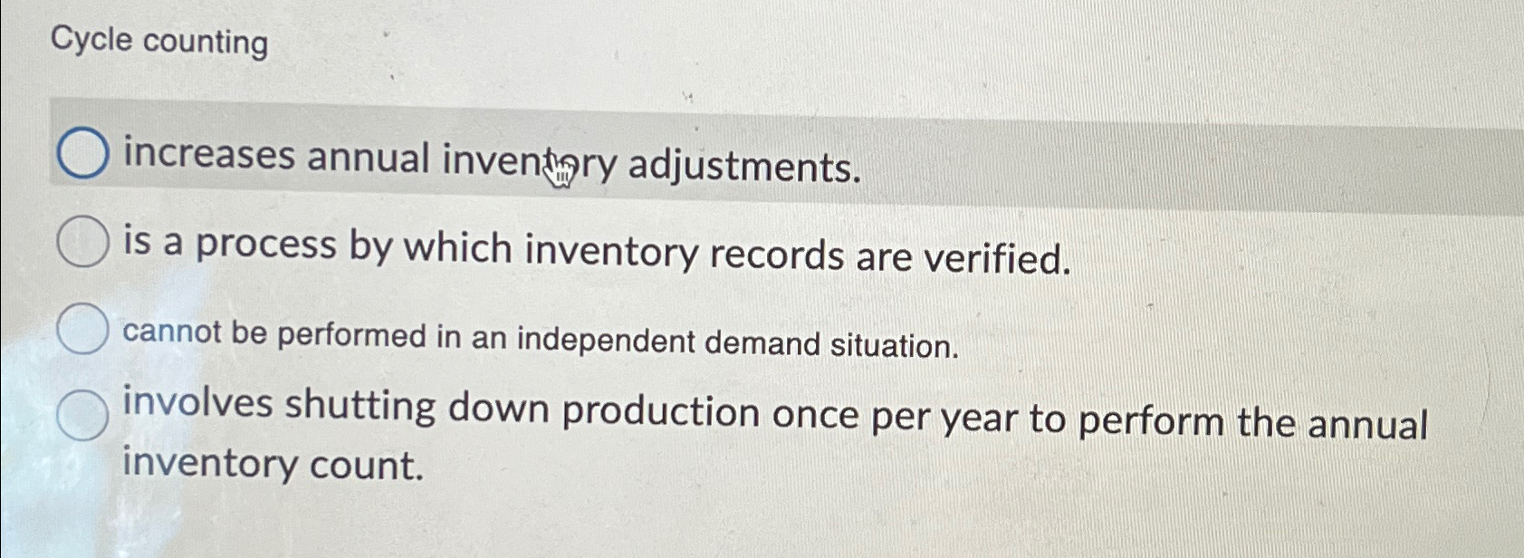  Cycle counting increases annual inventhry adjustments. is a process by which