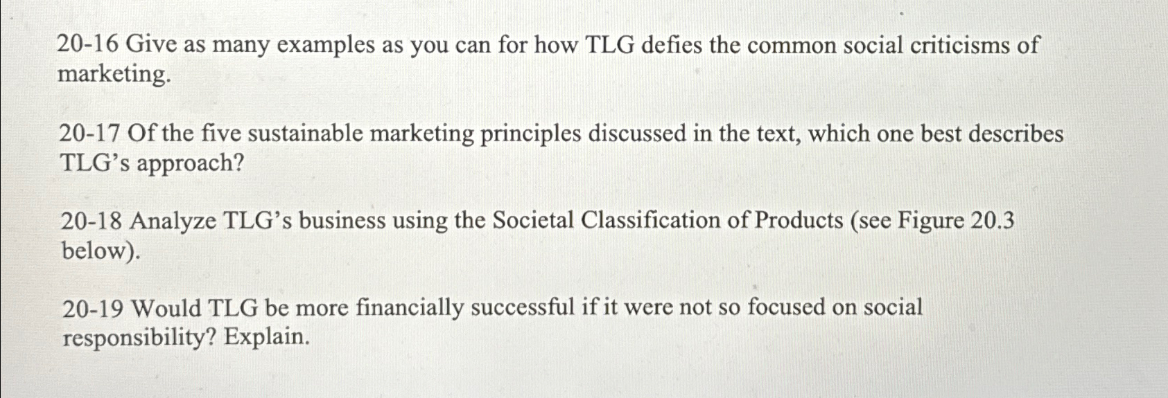  20-16 Give as many examples as you can for how TLG