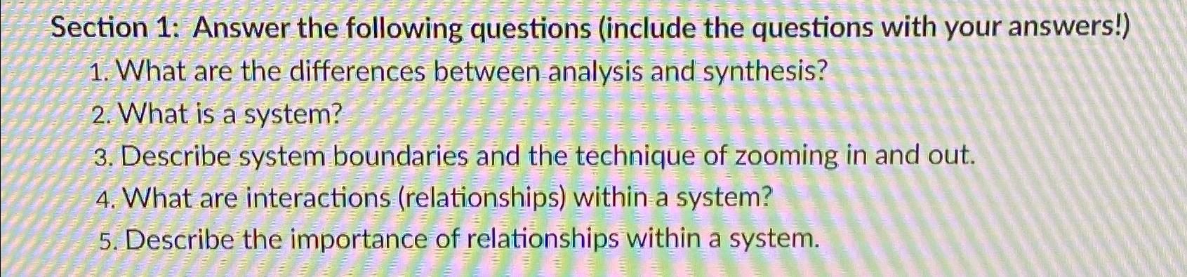  Section 1: Answer the following questions (include the questions with your