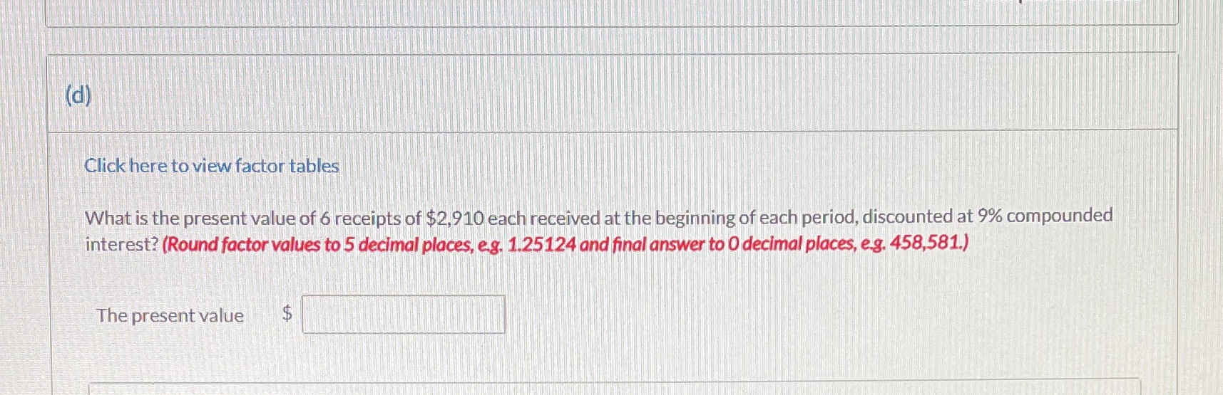 Please solve (d) Click here to view factor tables What is the