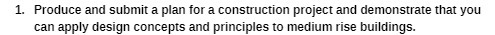 1. Produce and submit a plan for a construction project and