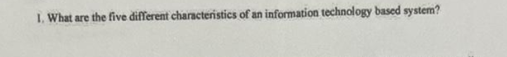 Please answer in detail I. What are the five different characteristics of