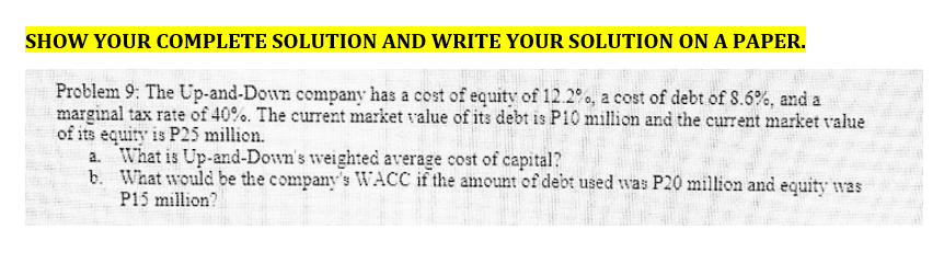  SHOW YOUR COMPLETE SOLUTION AND WRITE YOUR SOLUTION ON A PAPER.