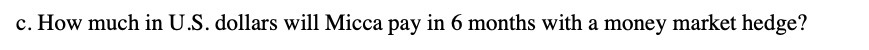  c. How much in US. dollars will Mieca pay in 6
