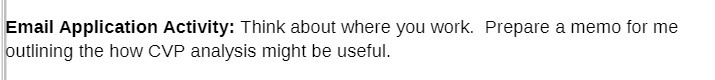  Email Application Activity: Think about where you work. Prepare a memo