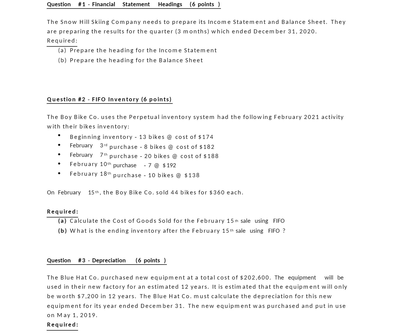  Question #1 - Financial Statement Headings (6 points ) The Snow