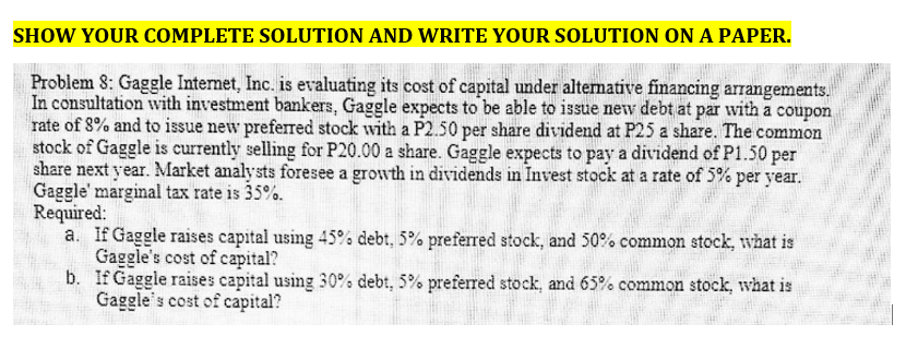 SHOW YOUR COMPLETE SOLUTION AND WRITE YOUR SOLUTION ON A PAPER.