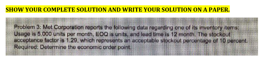 SHOW YOUR COMPLETE SOLUTION AND WRITE YOUR SOLUTION ON A PAPER.