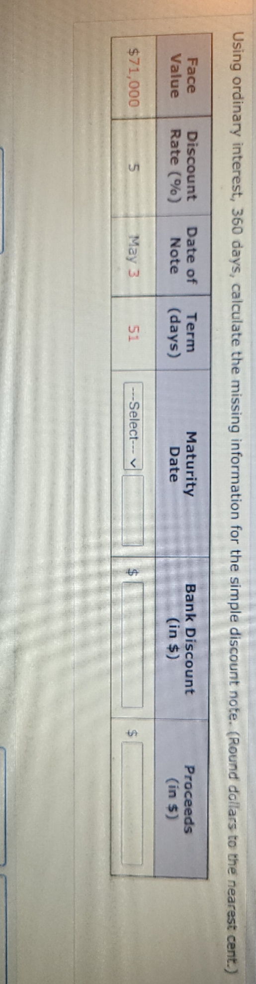 Using ordinary interest, 360 days, calculate the missing information for the simple