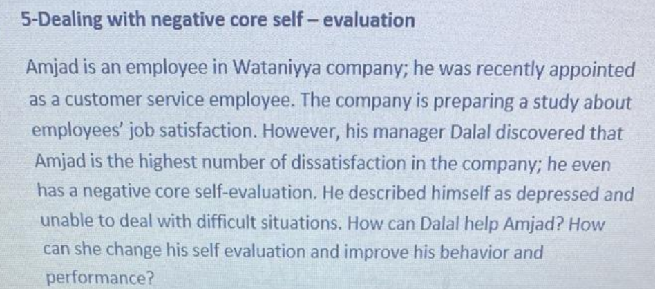  5-Dealing with negative core self - evaluation Amjad is an employee