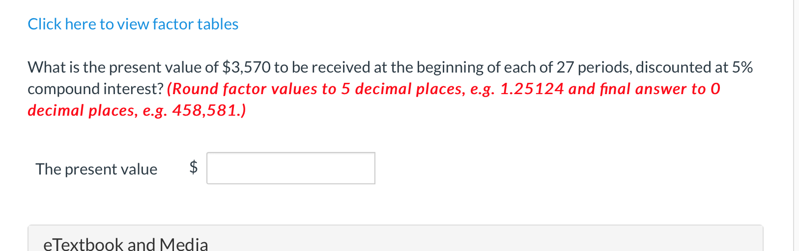  Click here to view factor tables What is the present value
