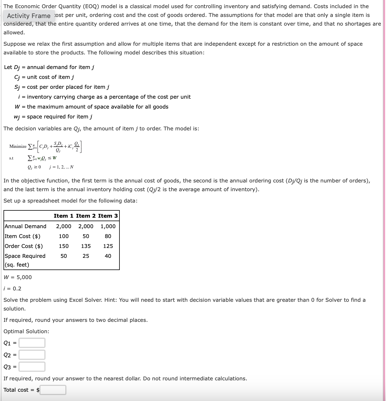  The Economic Order Quantity (EOQ) model is a classical model used