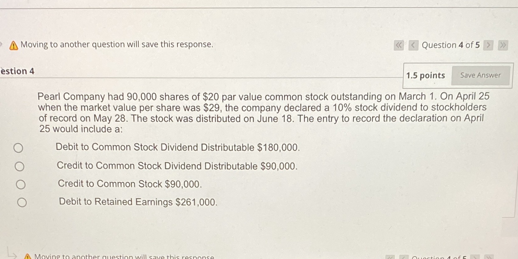 Accounting question A Moving to another question will save this response. >