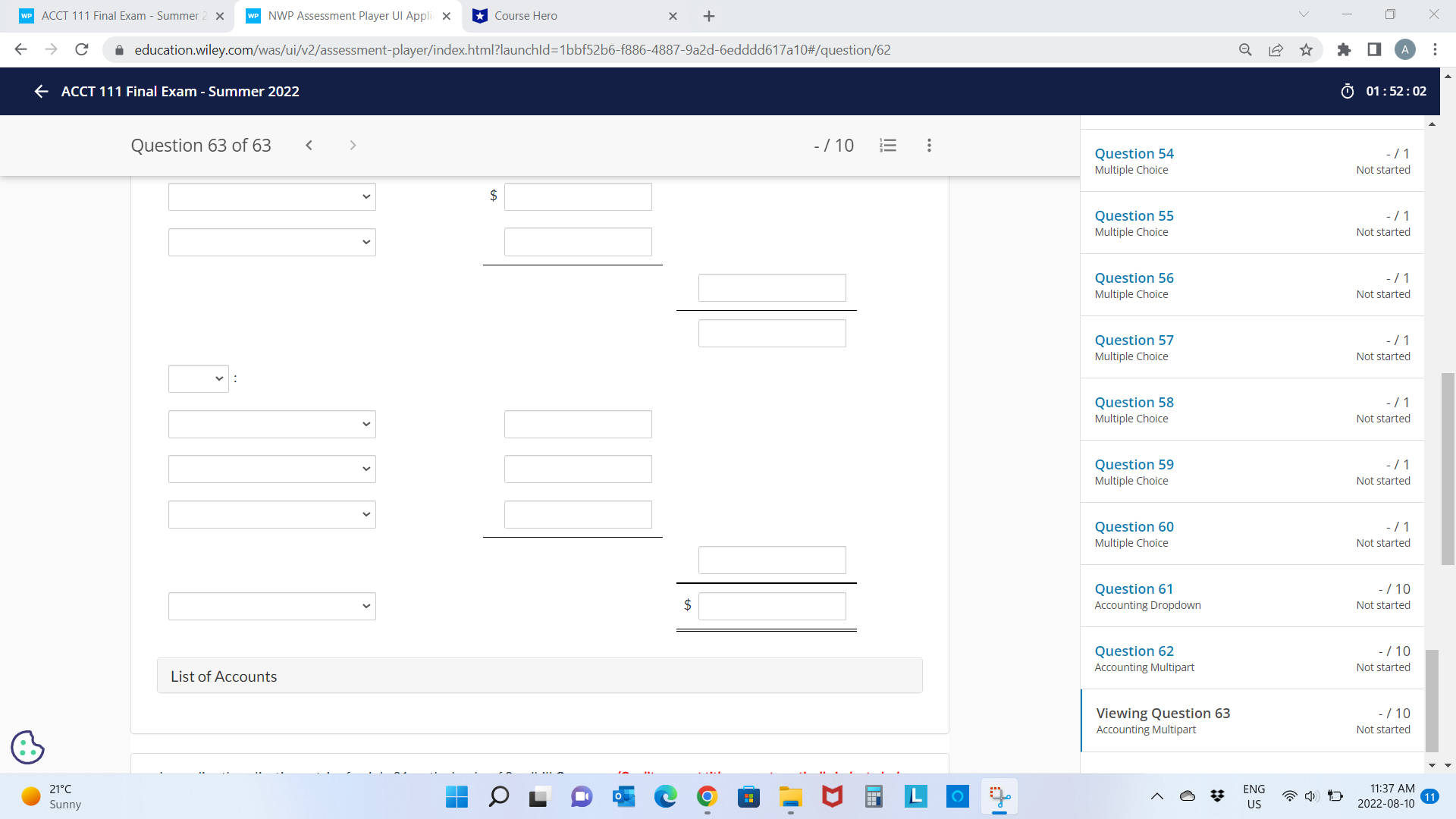 C a education.wiley.com/was/ui/v2/assessment-player/index.html?launchld=1bbf52b6-f886-4887-9a2d-6edddd617a10#/question/62 A ACCT 111 Final Exam - Summer 2022 0