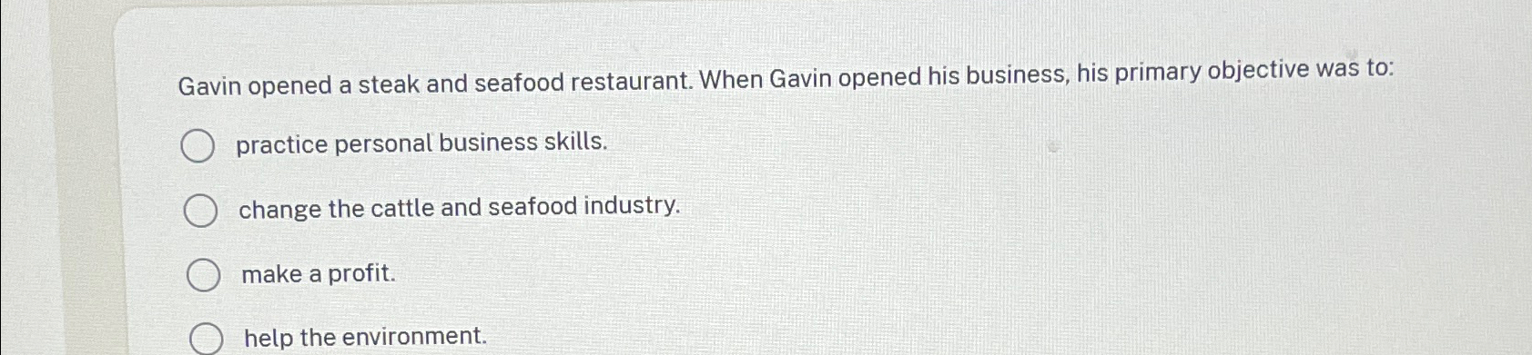 Gavin opened a steak and seafood restaurant. When Gavin opened his