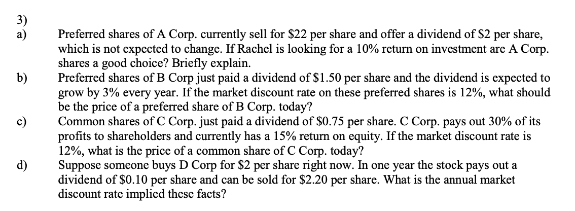 I need help solving this question Thanks! d) Preferred shares of A