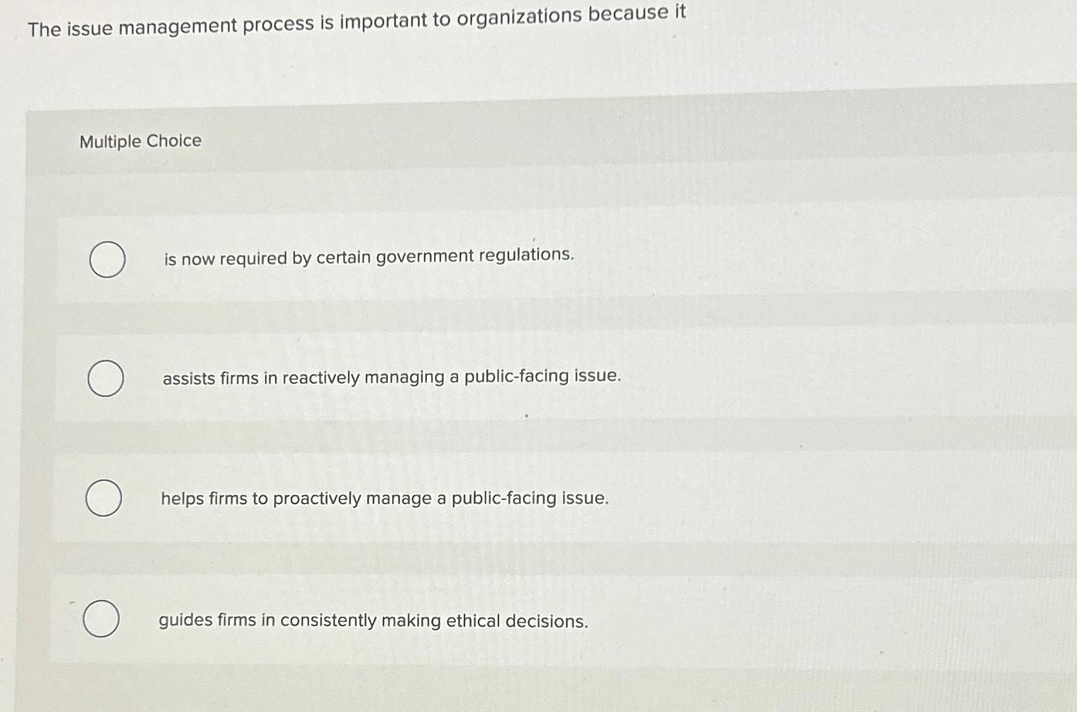  The issue management process is important to organizations because it Multiple