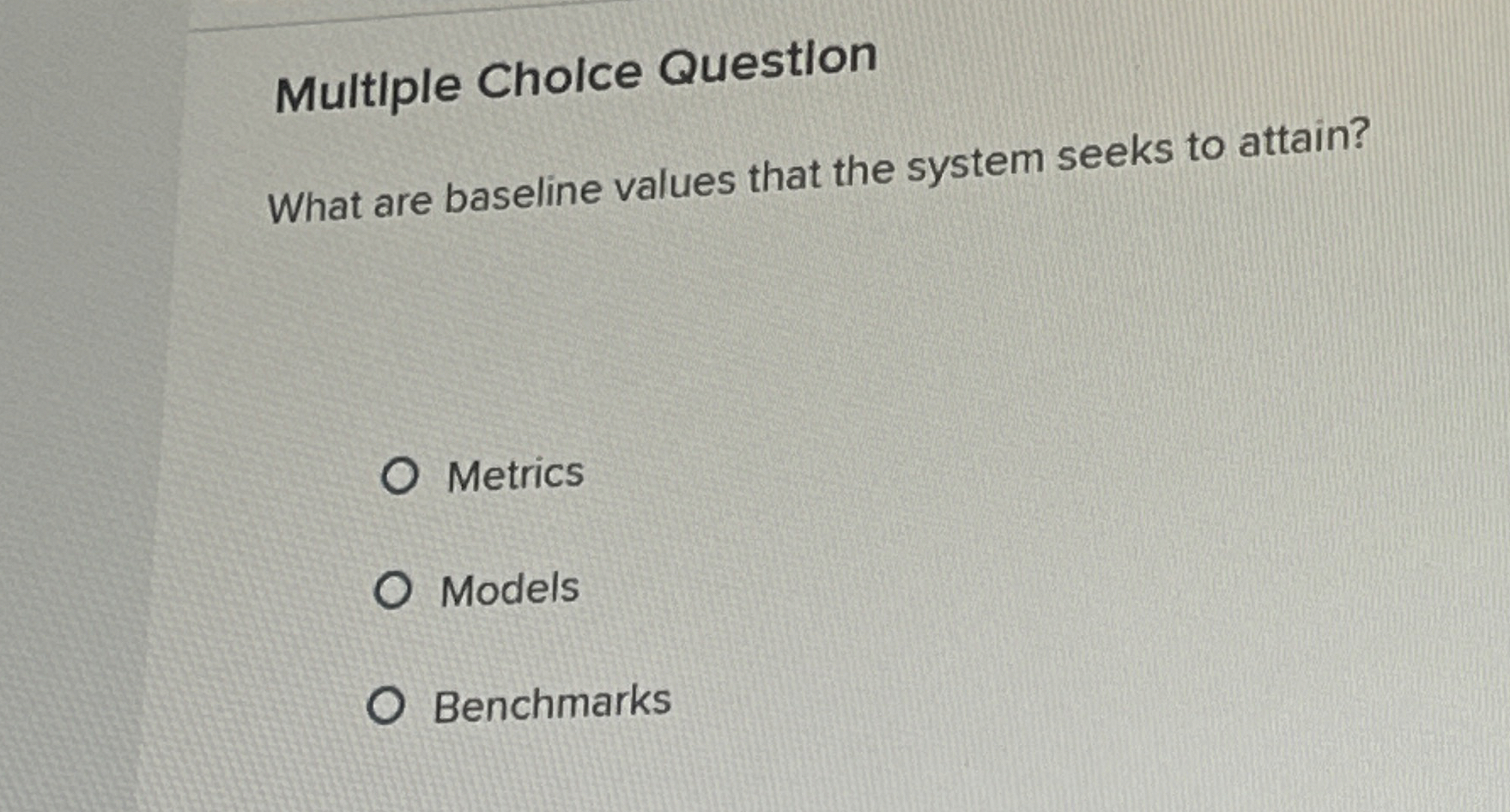 Multiple Cholce Question What are baseline values that the system seeks
