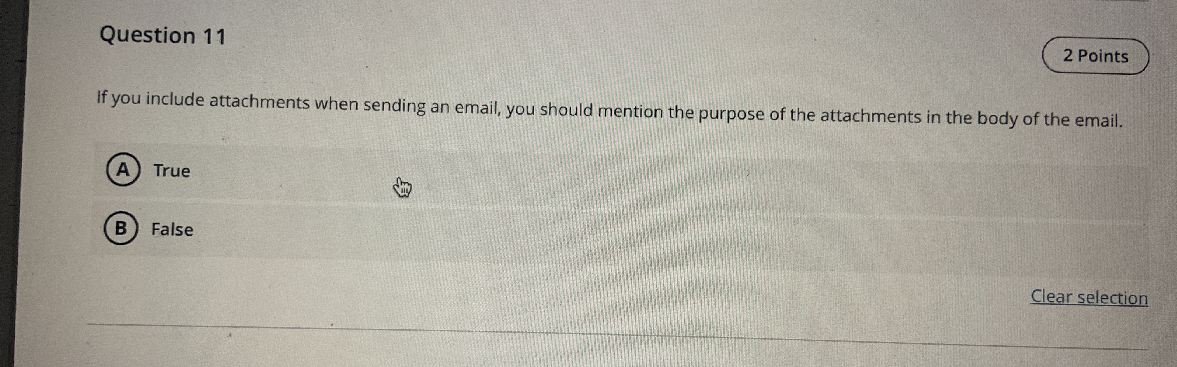  Question 11 If you include attachments when sending an email, you