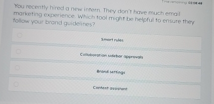  Time remainrq 02:08:48 You recently hired a new intern. They don't