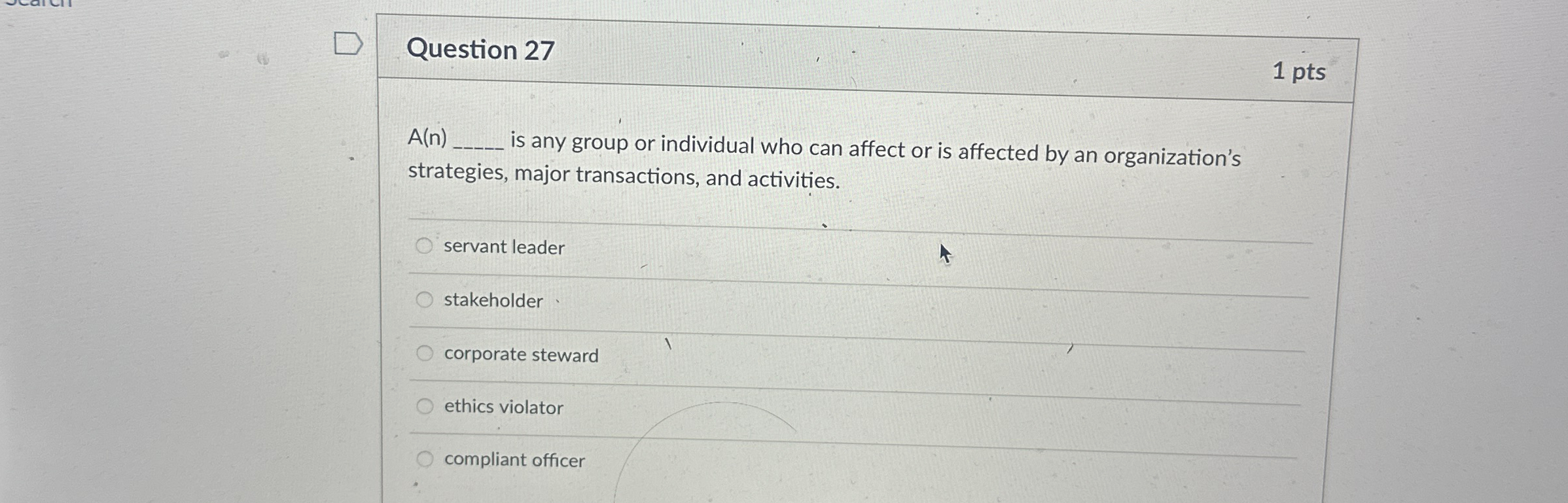  Question 27 1 pts A(n) is any group or individual who