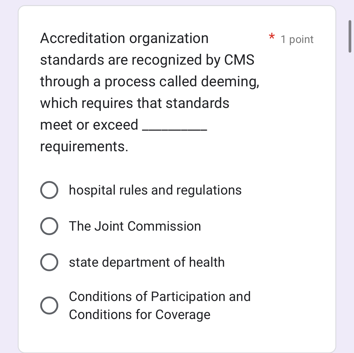  Accreditation organization standards are recognized by CMS through a process called