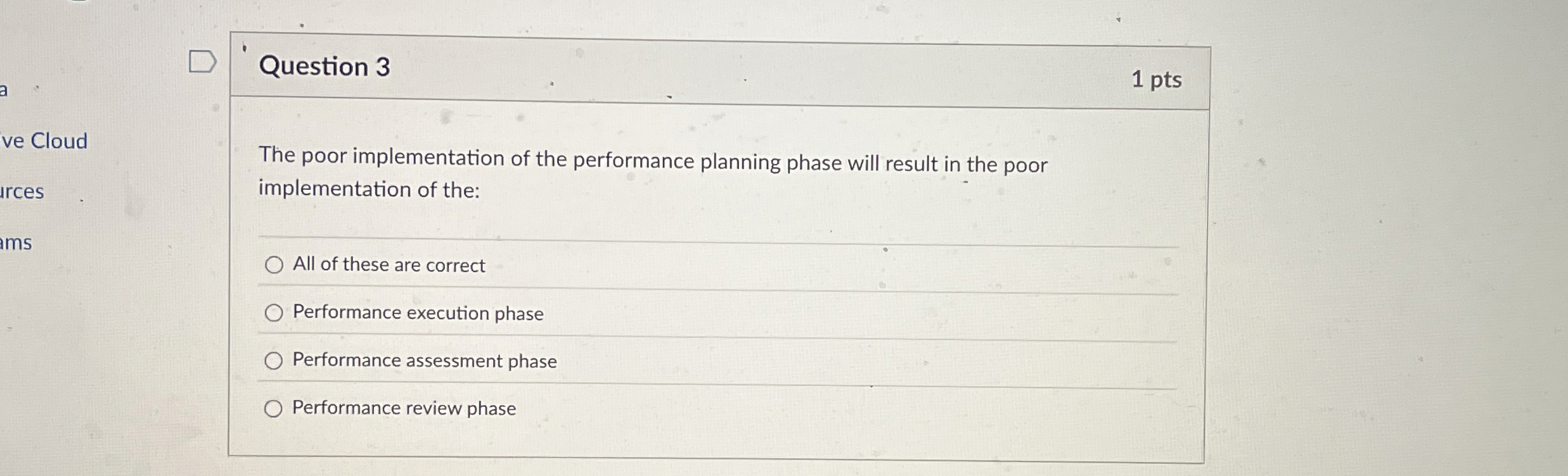  Question 3 1 pts The poor implementation of the performance planning