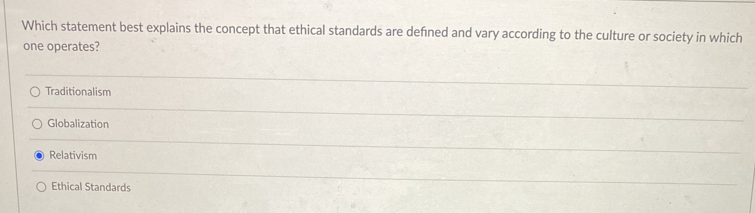  Which statement best explains the concept that ethical standards are defined