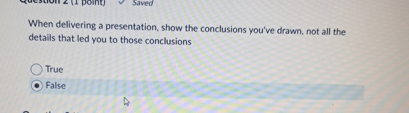  When delivering a presentation, show the conclusions you've drawn, not all