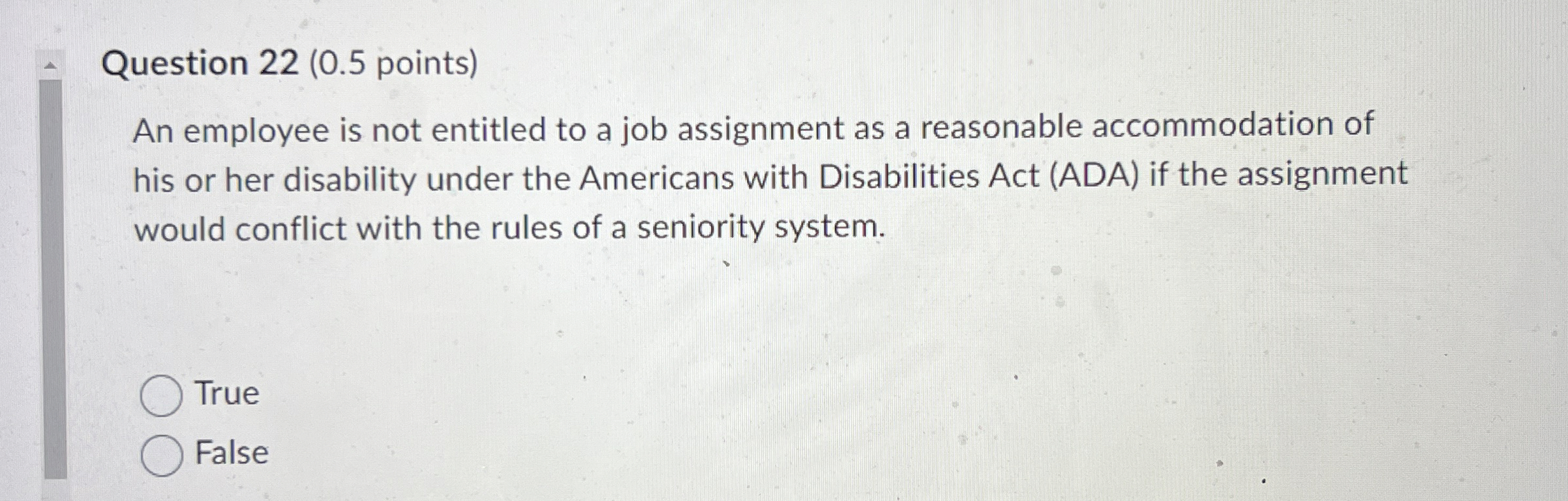  Question 22(0.5 points) An employee is not entitled to a job