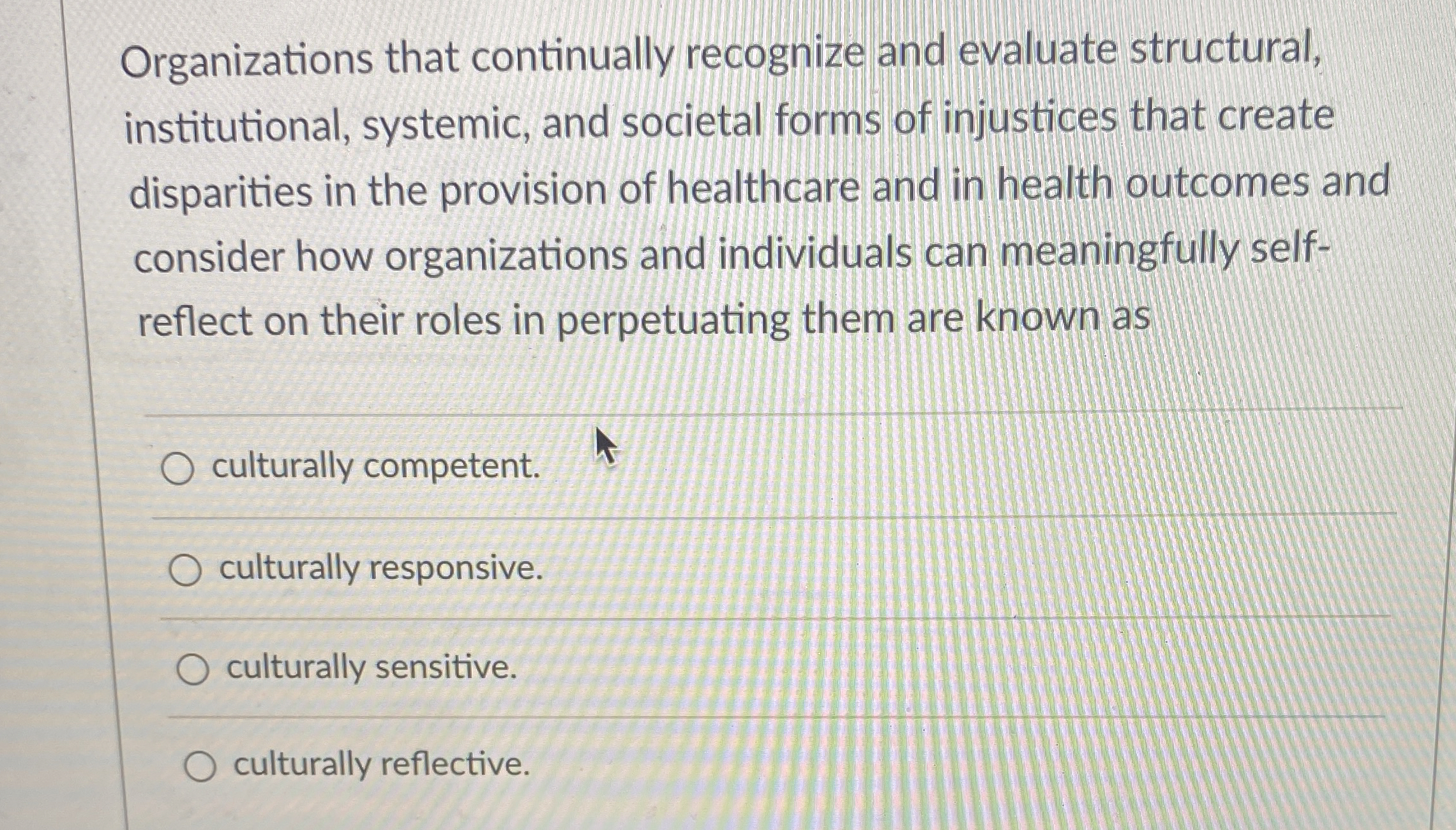  Organizations that continually recognize and evaluate structural, institutional, systemic, and societal