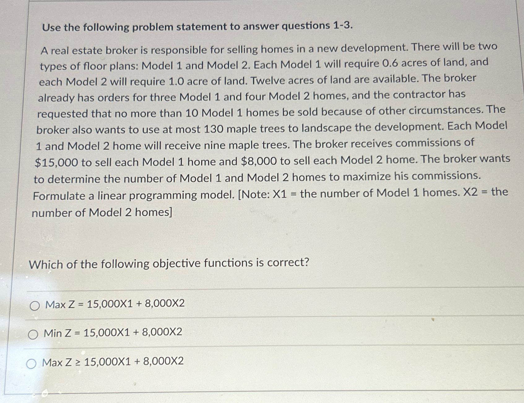  Use the following problem statement to answer questions 1-3. A real
