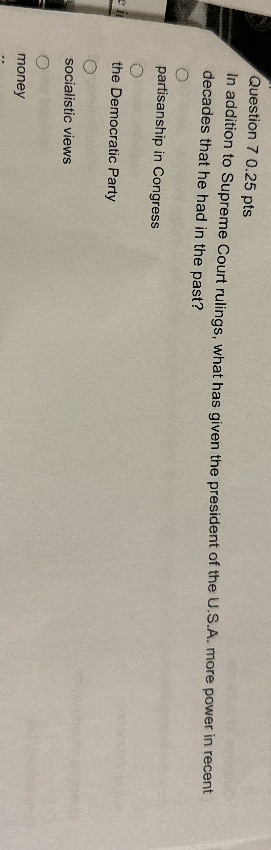  Question 70.25 pts In addition to Supreme Court rulings, what has