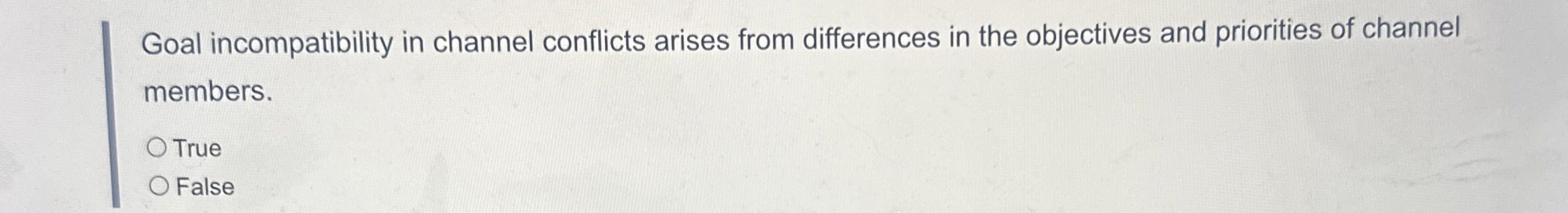 Goal incompatibility in channel conflicts arises from differences in the objectives