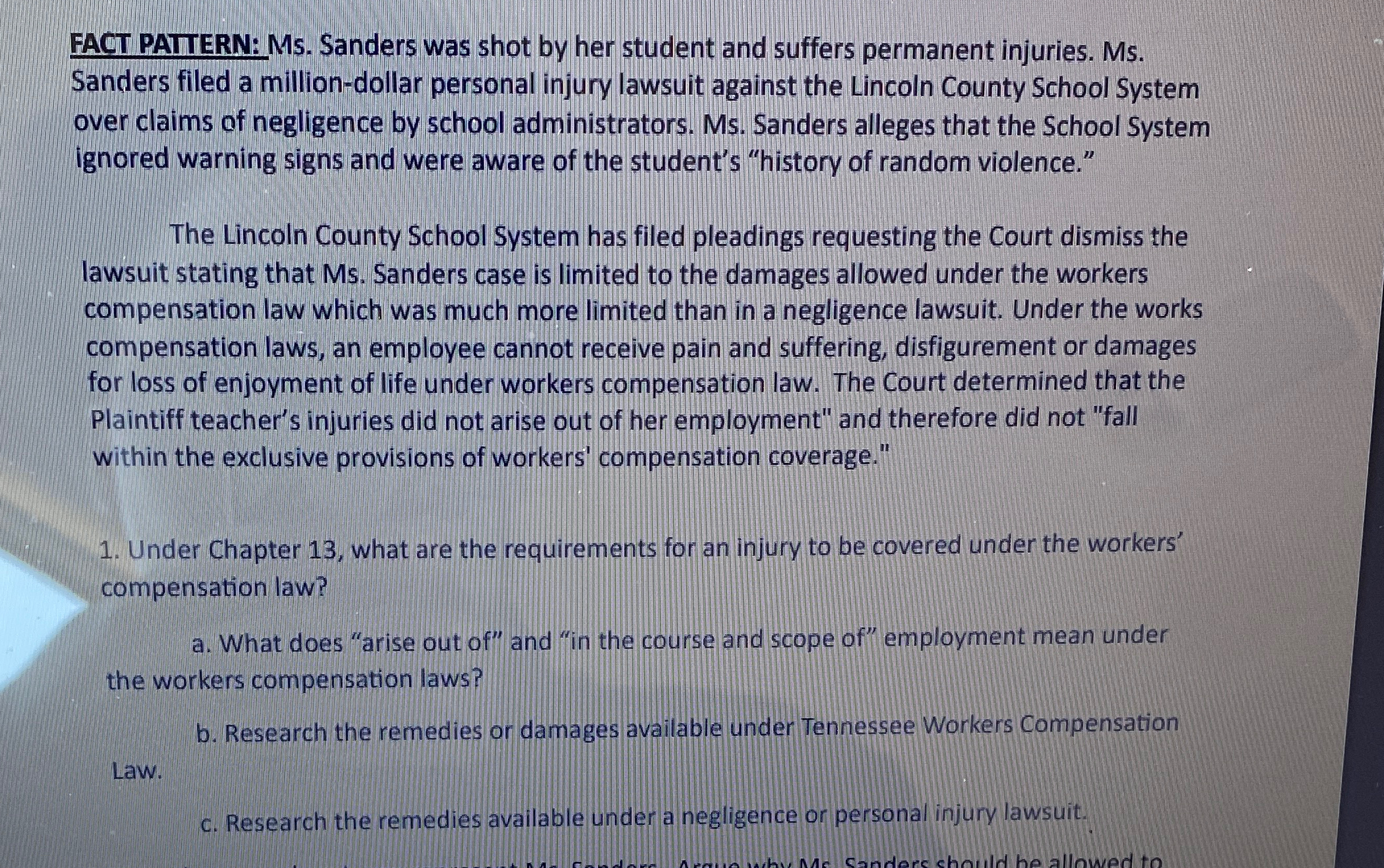  FACT PATTERN: Ms. Sanders was shot by her student and suffers