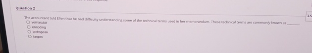  Question 2 The accountant told Ellen that he had difficuly understanding
