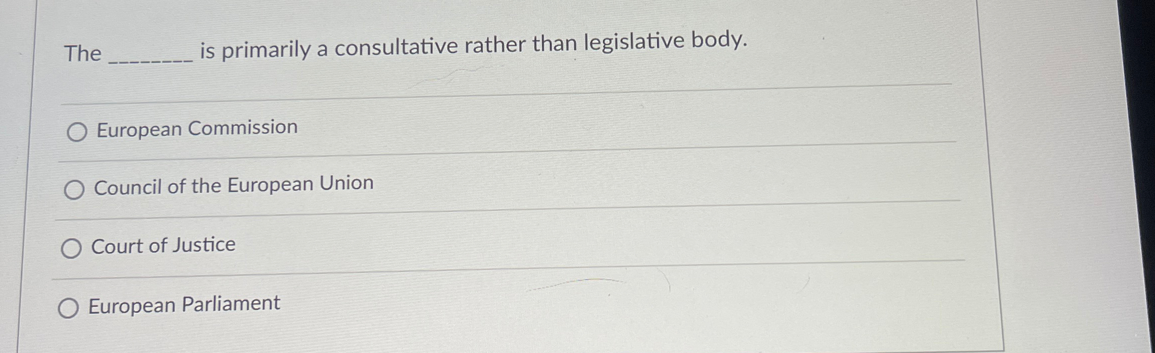  The q, is primarily a consultative rather than legislative body. European