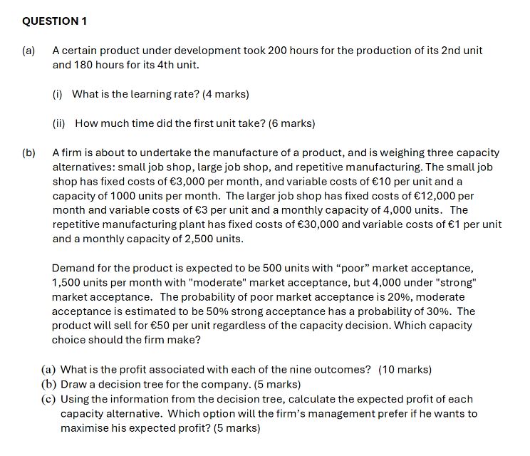  QUESTION 1 (a) A certain product under development took 200 hours