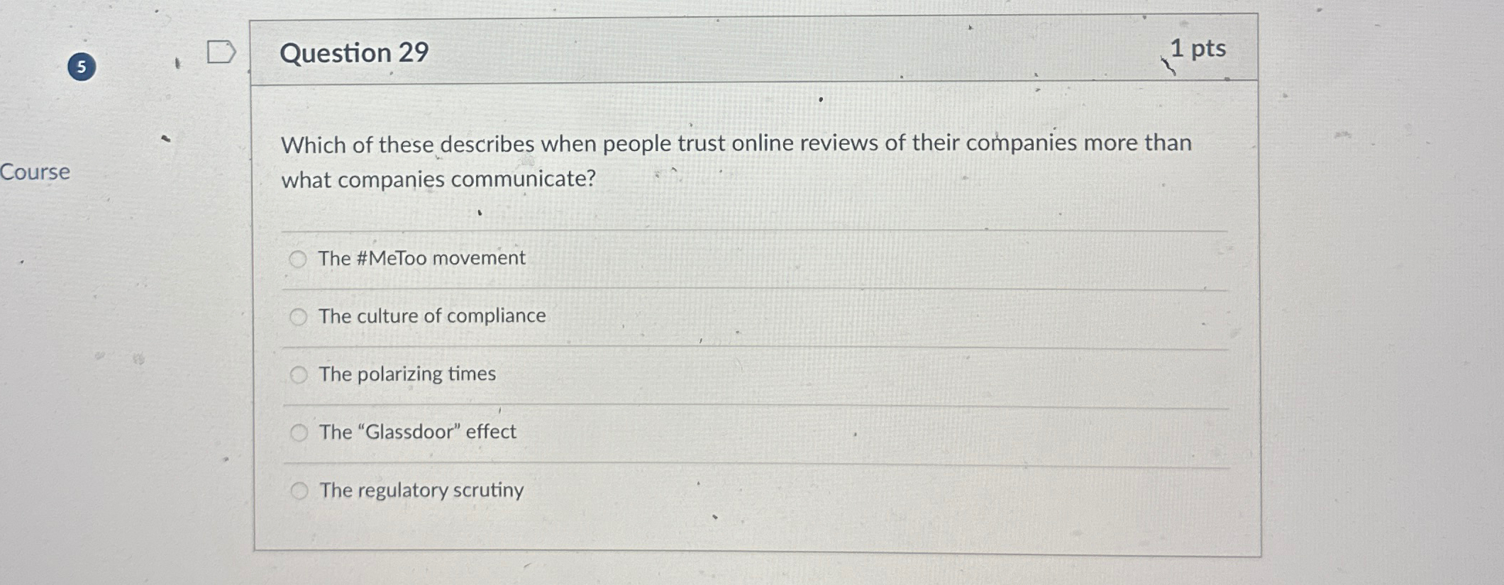  (5) Course Question 29 1 pts Which of these describes when