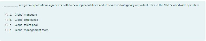  are given expatriate assignments both to develop capabilities and to serve