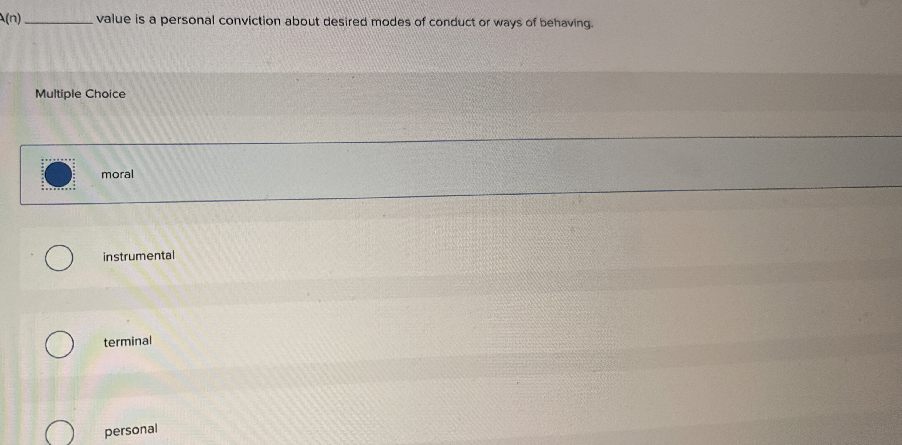  A (blank) value is a personal conviction about desired modes of