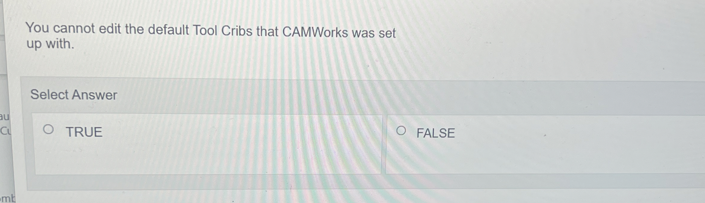 You cannot edit the default Tool Cribs that CAMWorks was set